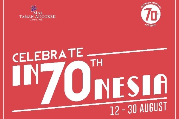 MAL TAMAN ANGGREK RAYAKAN KEMERDEKAAN MELALUI CELEBRATE IN70NESIA