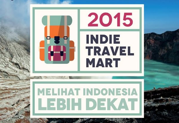 Yuk Cari Wisata Unik Dalam Negeri di Indie Travel Mart 2015