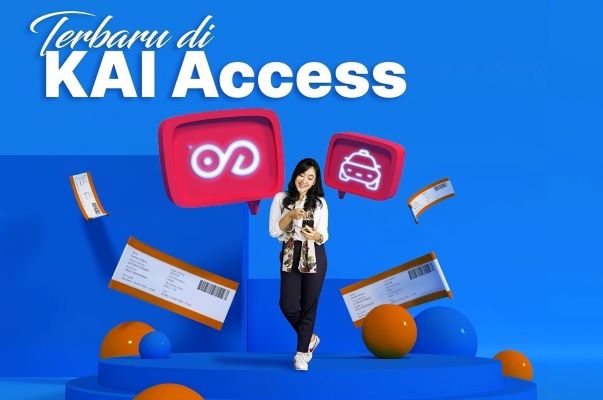 Gunakan Aplikasi KAI Access Tidak Hanya Untuk Memesan Tiket Kereta